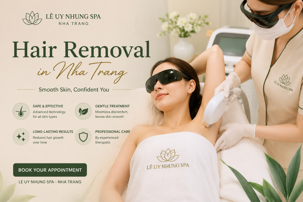 Hair removal in Nha Trang - Le Uy Nhung Spa2026